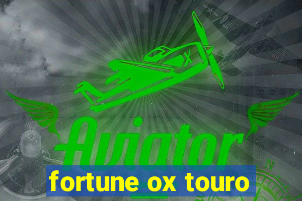 fortune ox touro